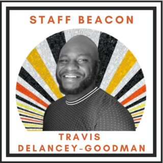 “I am a beacon for making it through the struggle. I am part of this lifestyle to support our young people in growth and success no matter the disparities. I choose to create student leaders who will not stop at the obstacles they face. The connections we create will allow our young people to keep striving for what they want. I believe that.”
- Travis Delancey-Goodman, YD Specialist, Restorative Justice Lead